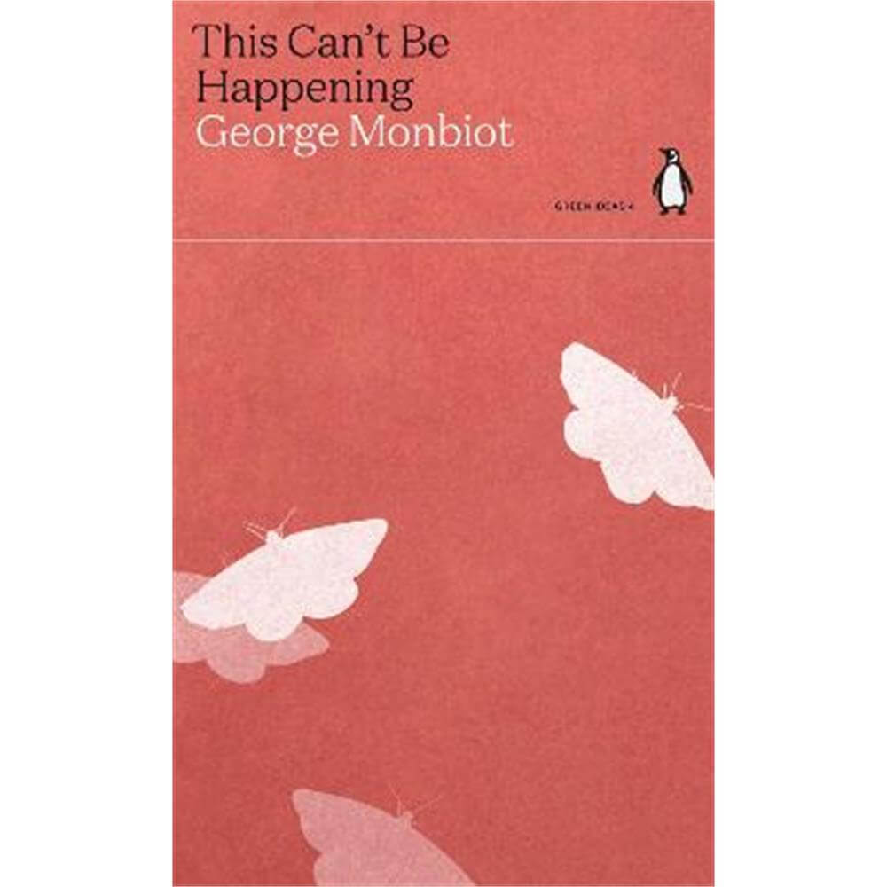 This Can't Be Happening (Paperback) - George Monbiot